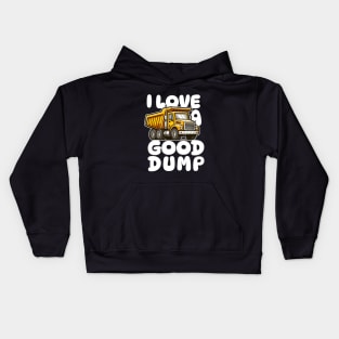 I Love a Good Dump Kids Hoodie